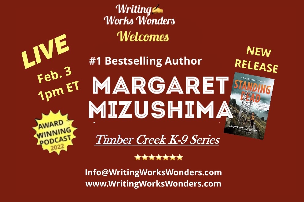 Writing Works Wonders Welcomes Margaret Mizushima Feb. 3, 1 pm ET also shows image of latest release and contact info for Writing Works Wonders available in blog post